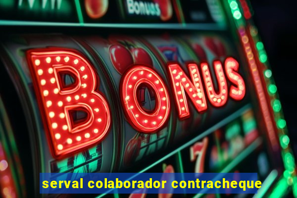 serval colaborador contracheque